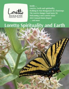 Cover of Summer 2024 issue of Loretto Magazine: Loretto Spirituality and Earth. A swallowtail butterfly is pictured feeding on milkweed blossoms. Text at top reads: "Inside ... Loretto, Earth and spirituality; Walking in Ann Manganaro SL's footsteps; The Lortto Hunger Fund turns 50; Welcoming a new Loretto sister; 2023 Annual Donor Report ... and more